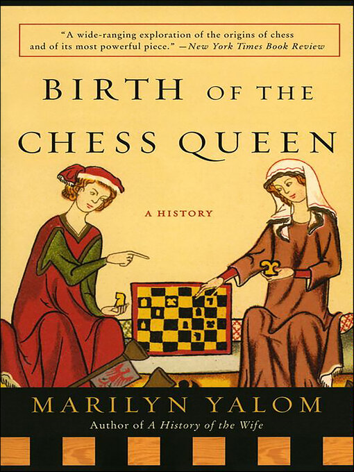 Title details for Birth of the Chess Queen by Marilyn Yalom - Wait list